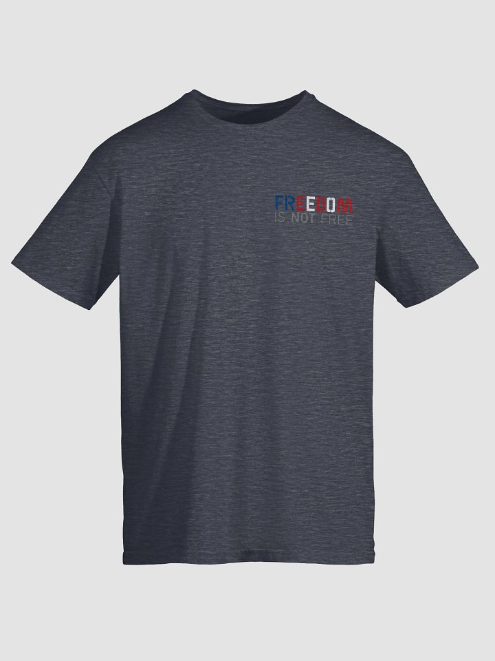 Freedom is NOT Free Unisex T-Shirt | Grey Text product image (2)