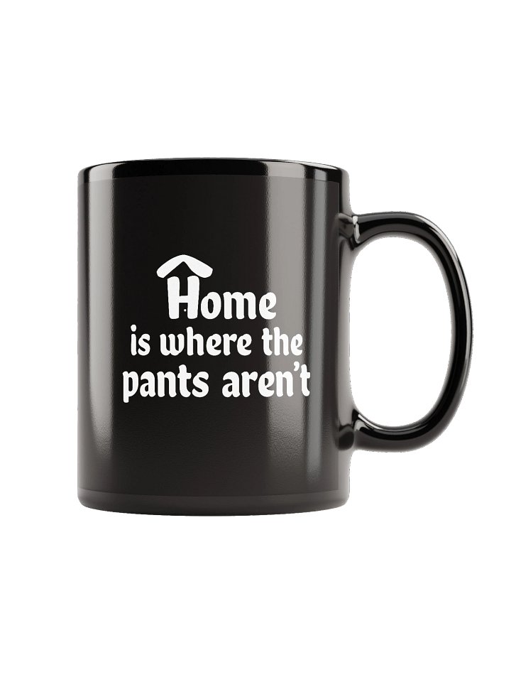 Home is Where the Pants Aren't Coffee Mug product image (2)