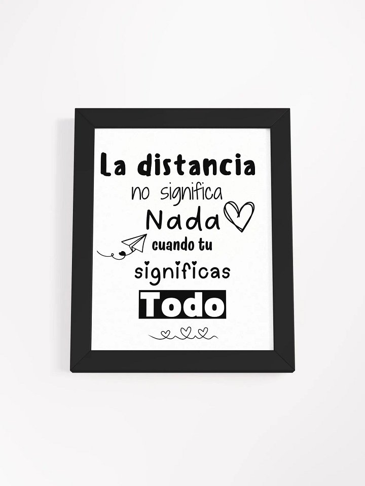 La distancia no significa nada Póster enmarcado product image (1)