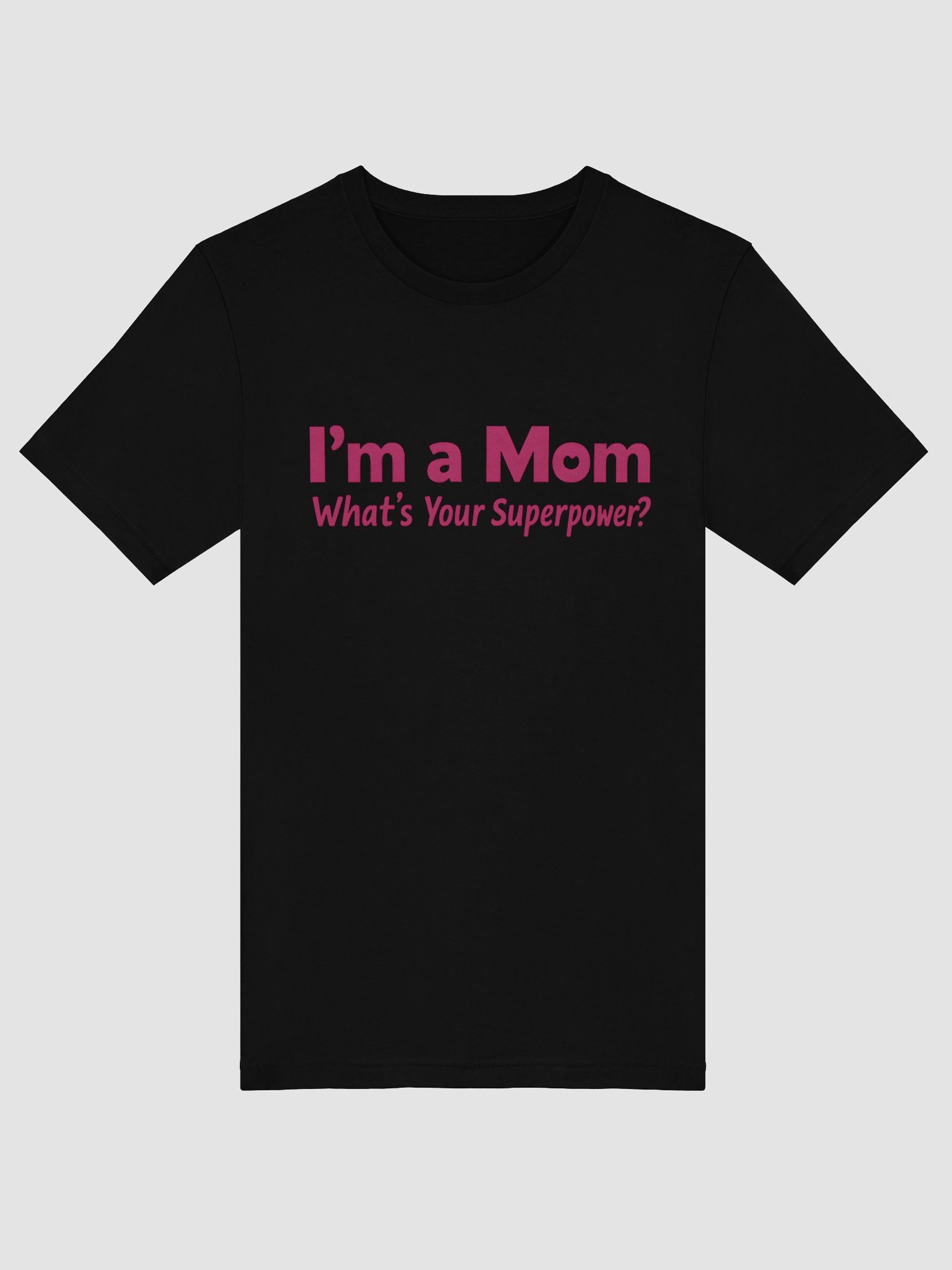 I’m a Mom What’s Your Superpower? T-Shirt – Bold Pink Statement Tee with Heart Detail product image (5)