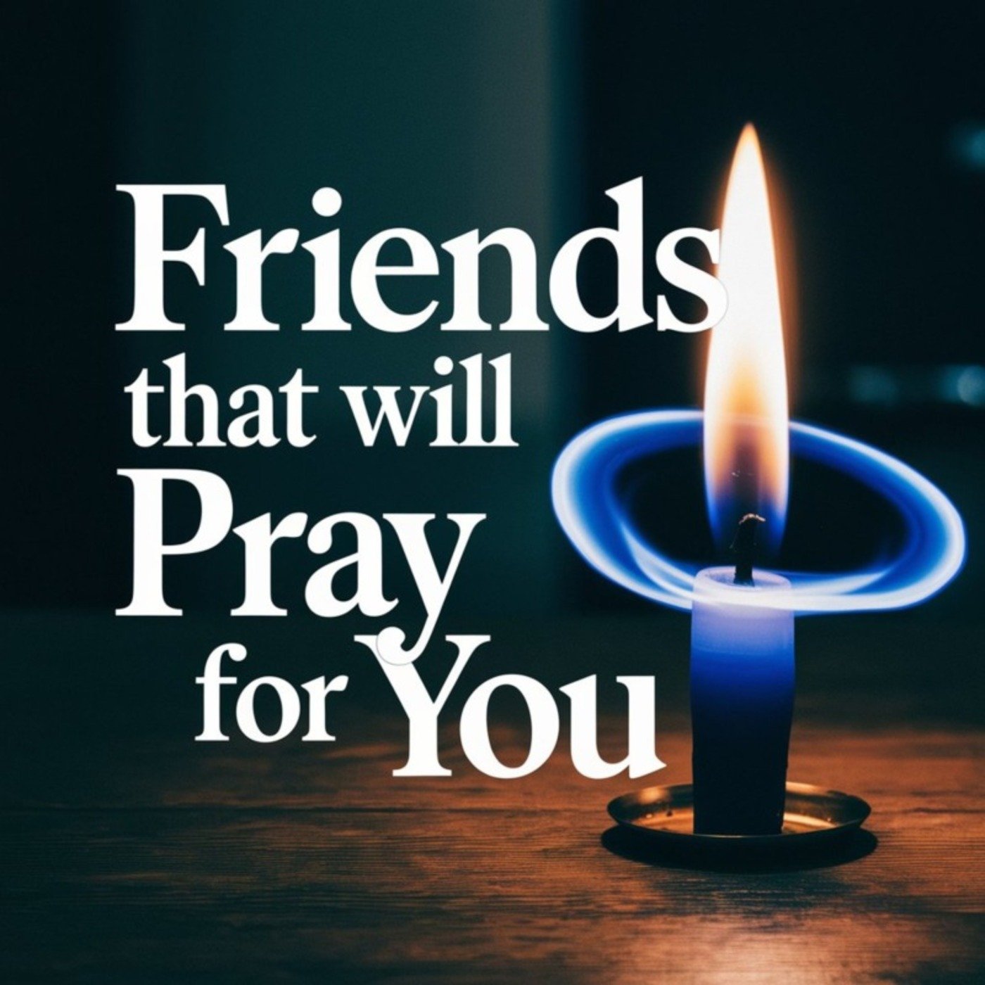 Friends That Will Pray For You product image (1)