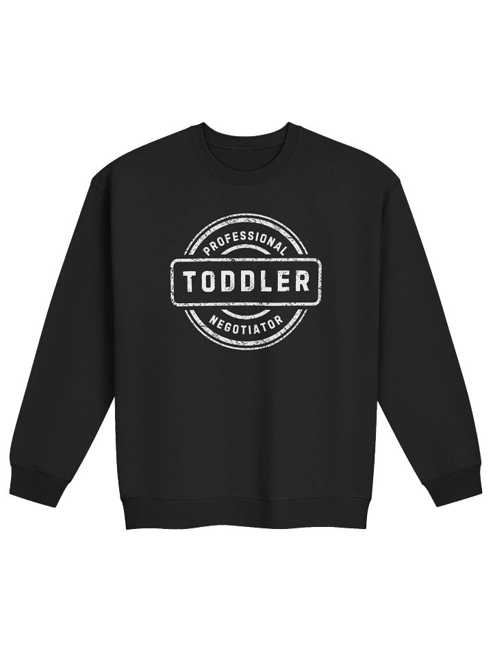 Professional Toddler Negotiator Sweatshirt product image (1)