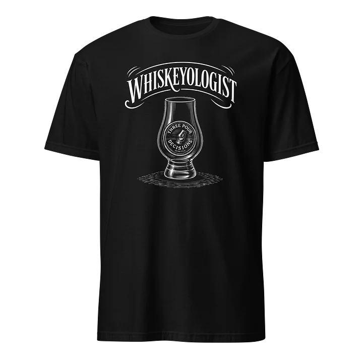Three Pour Decisions Whiskeyologist T-Shirt product image (1)