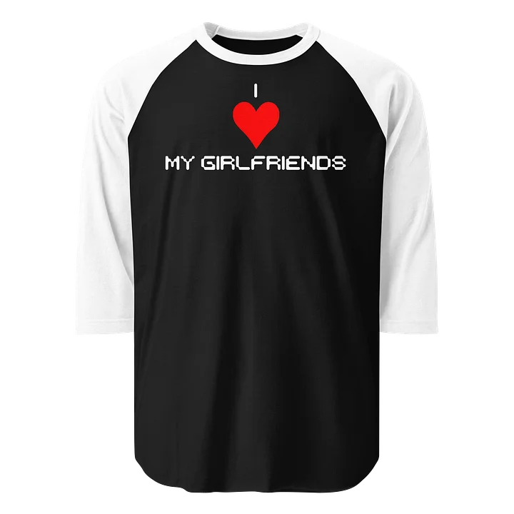 I Love My Girlfriends Long Sleeve Raglan Shirt product image (1)