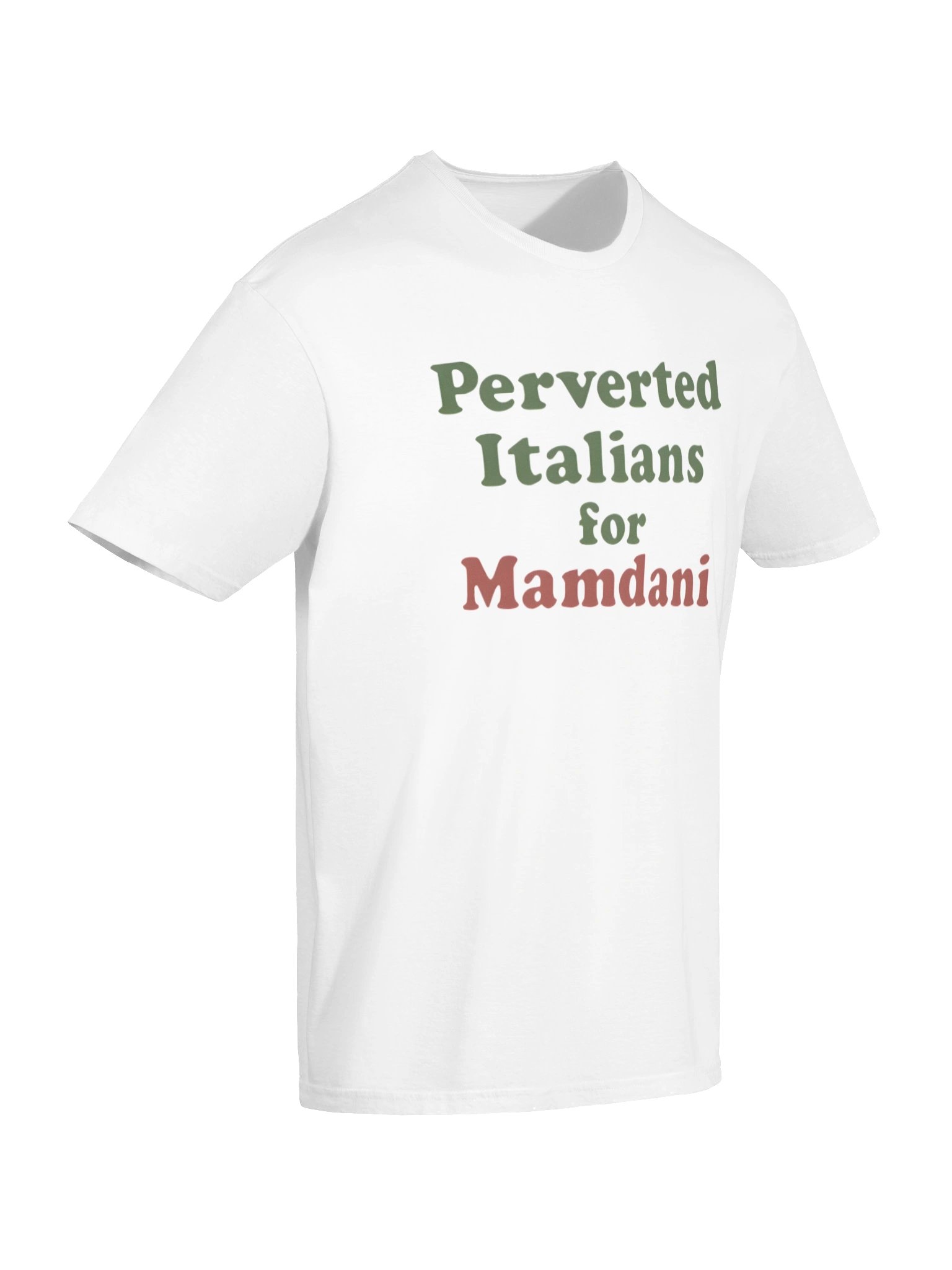 Perverted Italians For Mamdani T-Shirt product image (7)