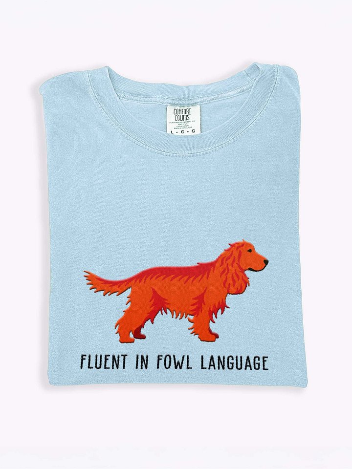 Fluent in Fowl Language T-Shirt(Embroidered) of an English Cocker Spaniel(Red) product image (1)