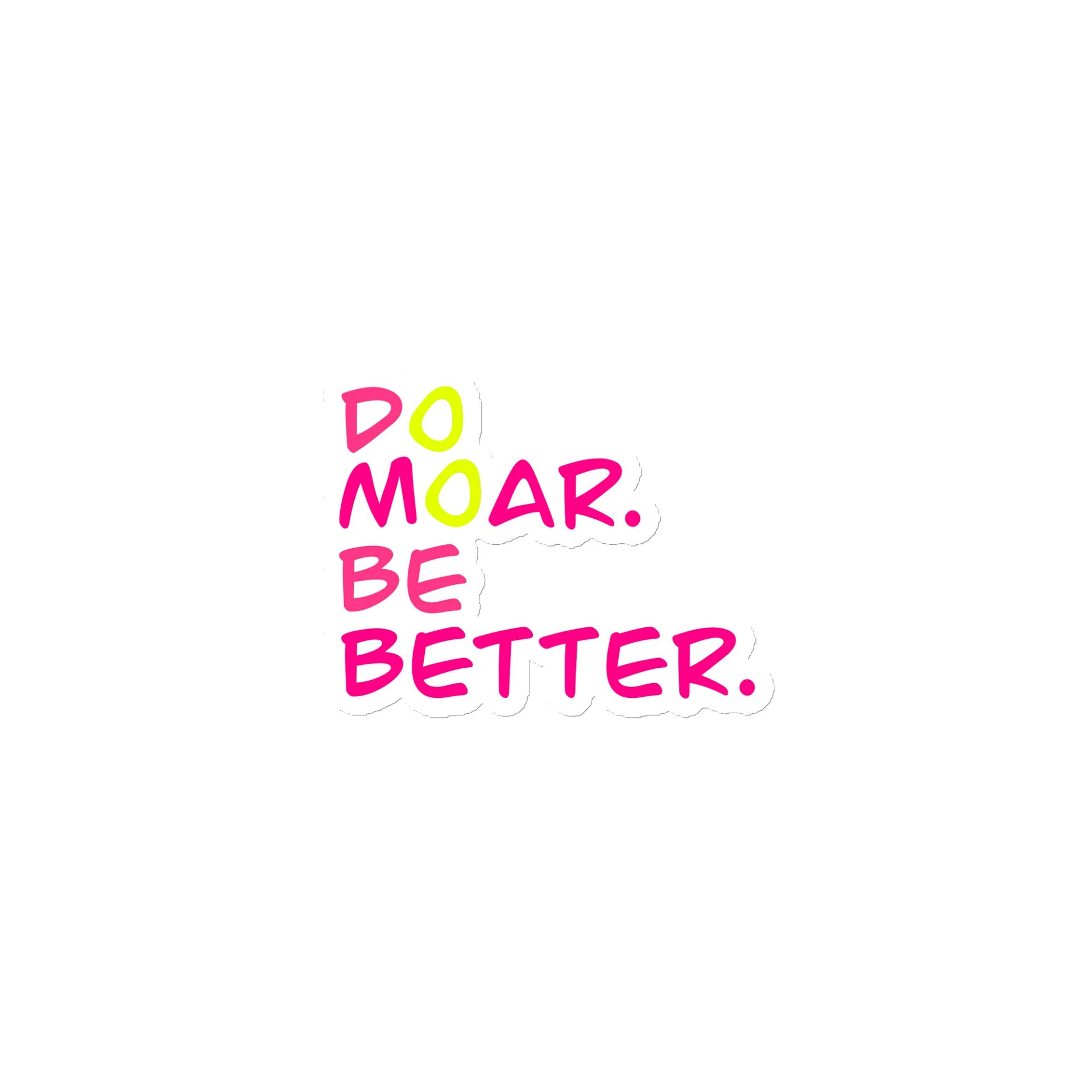 NEW! Do Moar. Be Better Magnet! product image (1)