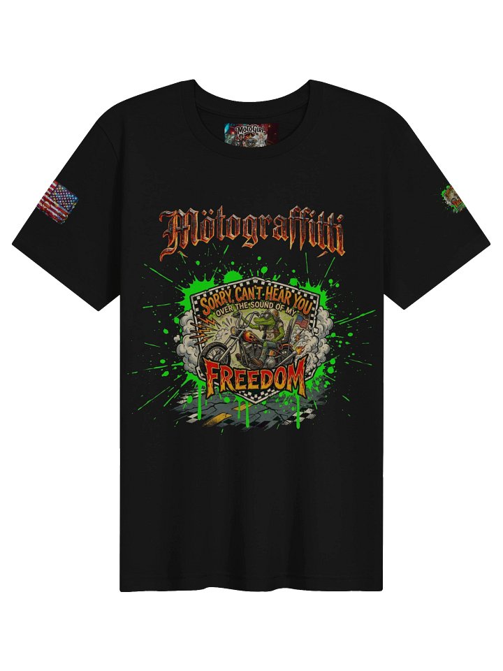 MötoGraffitti "Can't Hear You Over My Freedom" T-Shirt product image (1)