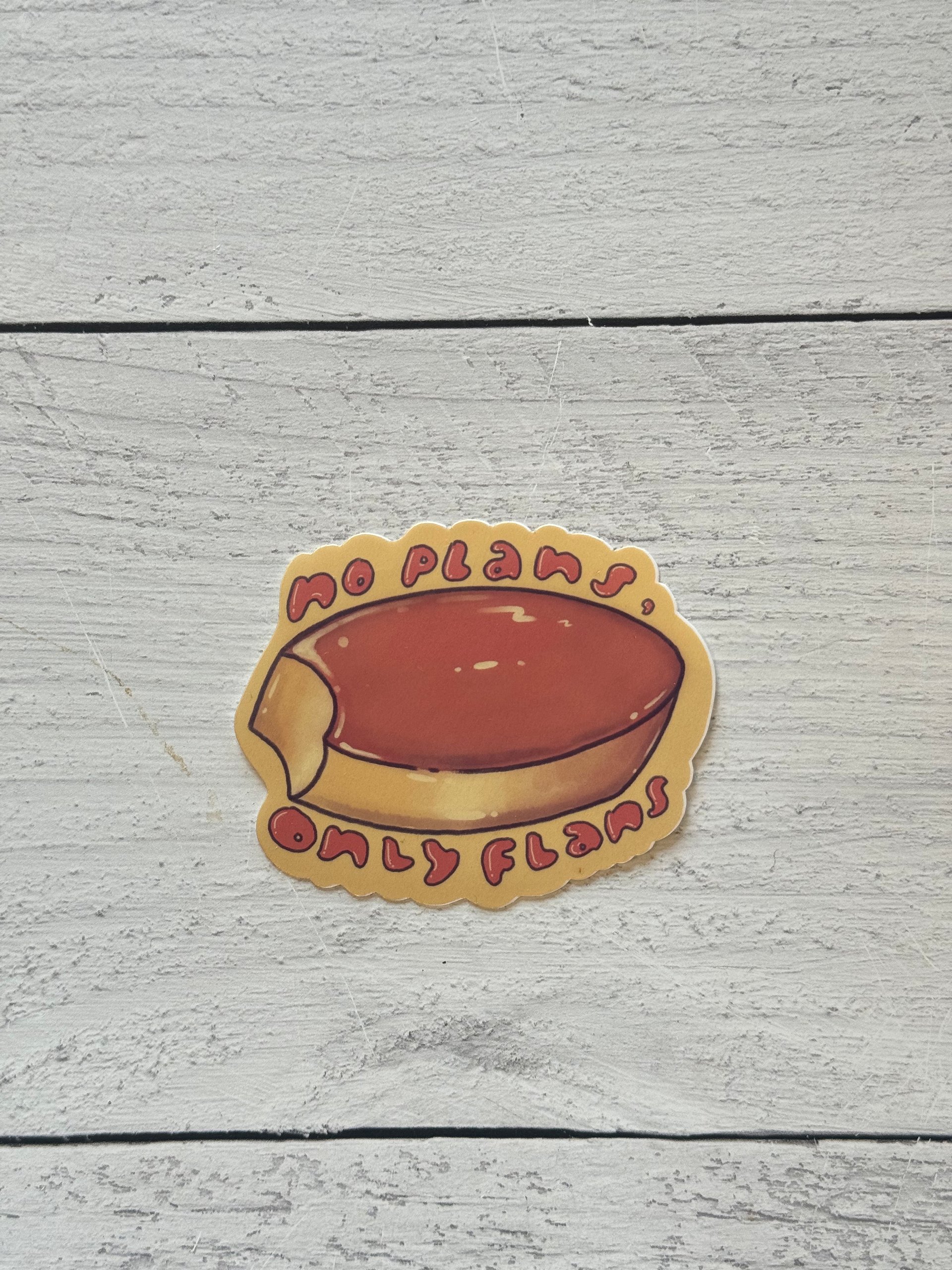 No Plans, Only Flans Waterproof Vinyl Sticker product image (6)