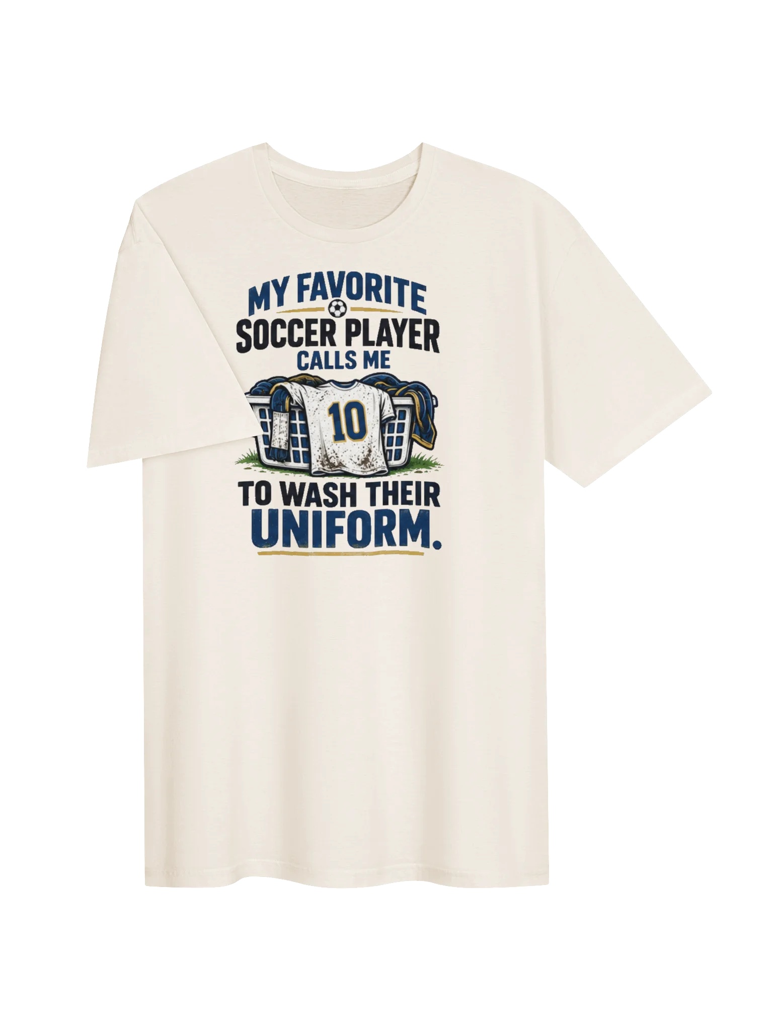 My Favorite Soccer Player Calls Me to Wash Their Uniform Soccer Tee product image (3)