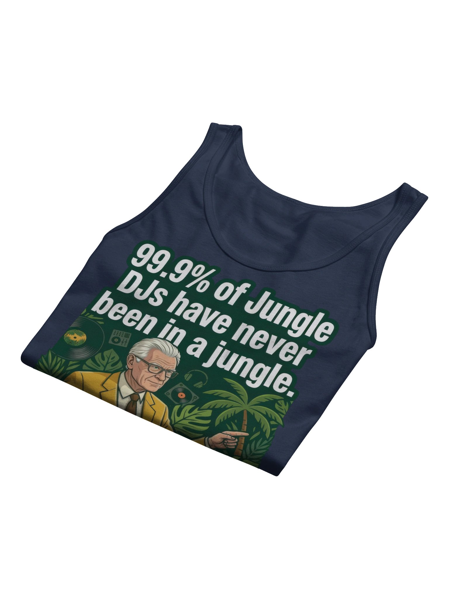 "99.9% of Jungle DJs Have Never Been in a Jungle" tank top product image (8)