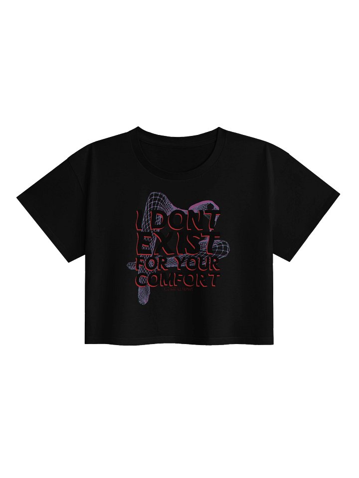 I Dont Exist For Your Comfort Crop Top product image (1)