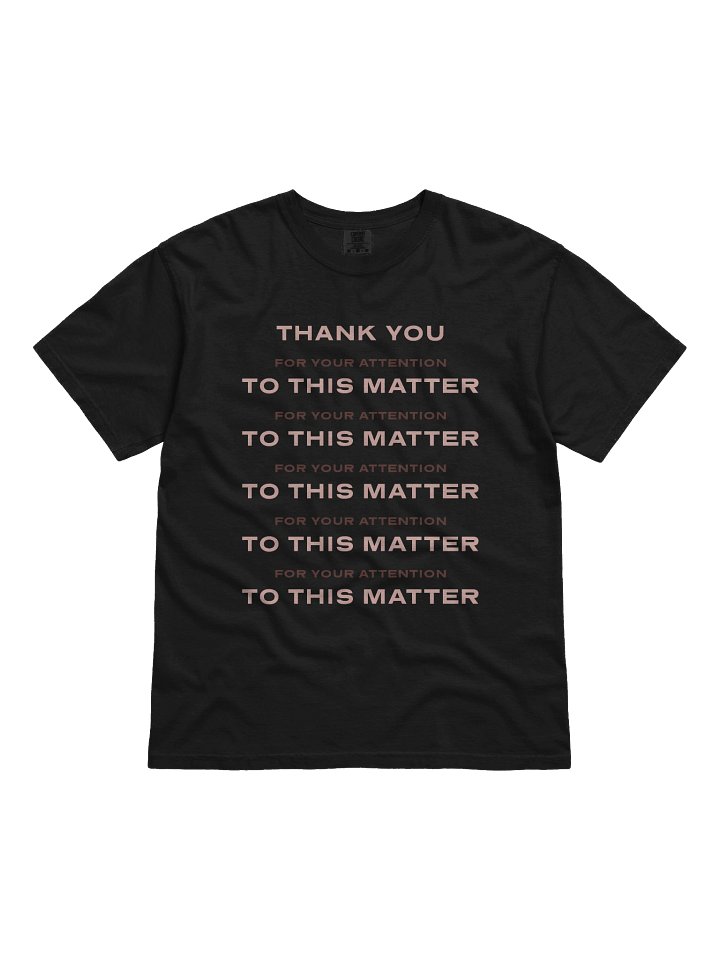 ATTENTION TO THIS MATTER tee product image (1)