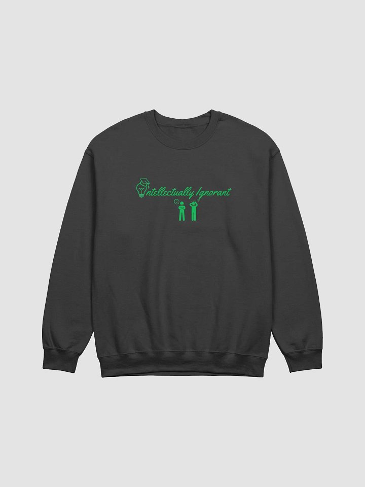 Intellectually Ignorant ( Green Logo) Crew Neck Sweat shirt product image (1)