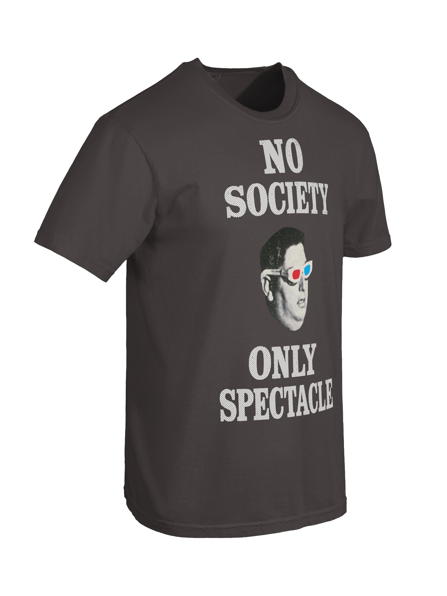 "No Society, Only Spectacle" — T-Shirt product image (6)