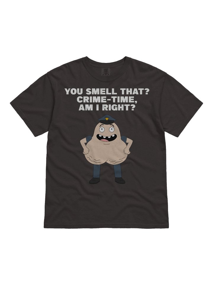 "You smell that? Crime-time, am I right?" - Officer Scroteman T-shirt product image (7)