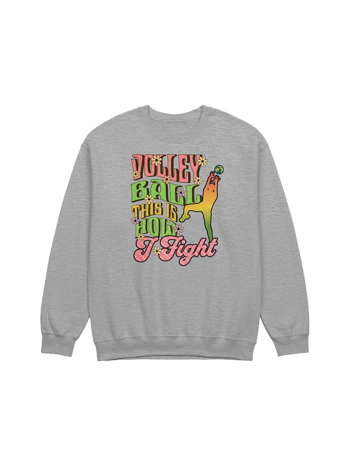 This Is How I Fight Volleyball Sweatshirt product image (13)