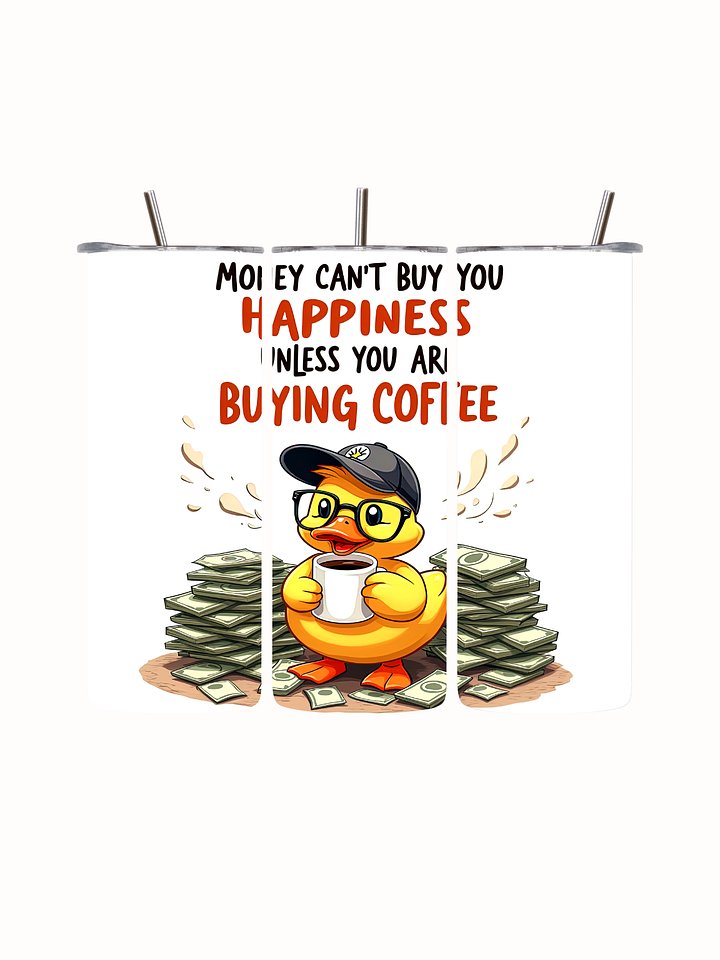 Funny Duck Coffee Tumbler – 'Money Can’t Buy Happiness' – Quirky Coffee Gift product image (2)