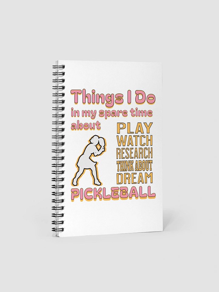 Things I Do In My Spare Time About Pickleball Passion Spiral Notebook product image (2)