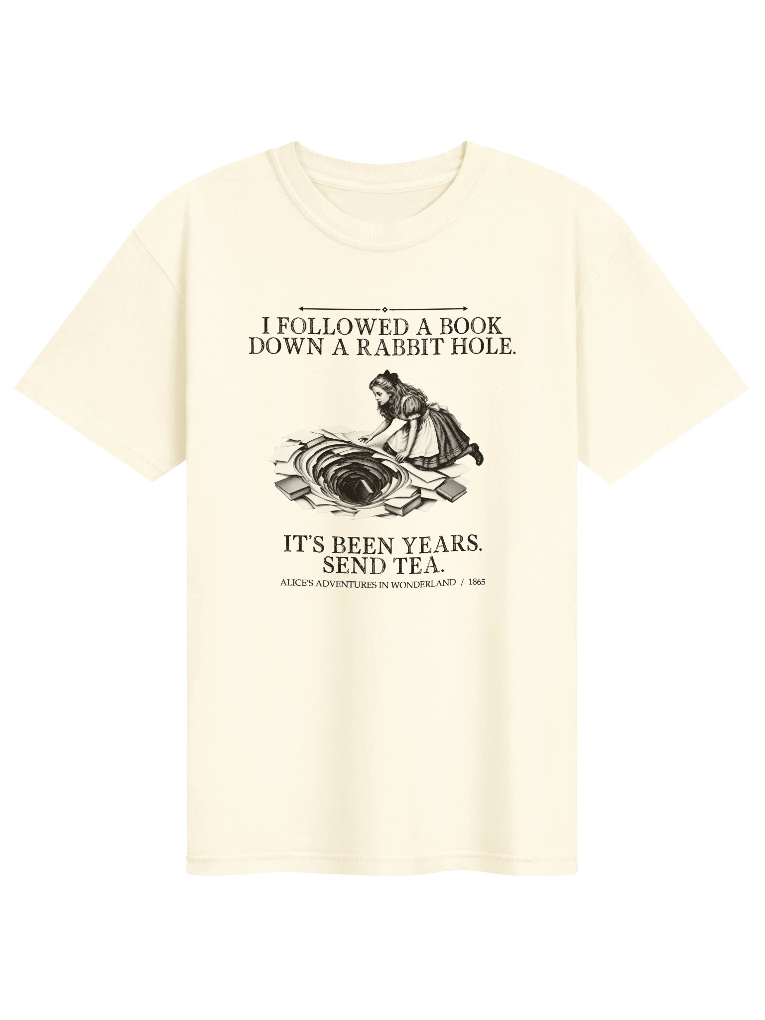 Followed Book Down Rabbit Hole S Been -- Alices Adventures in Wonderland Tee (Light) product image (1)