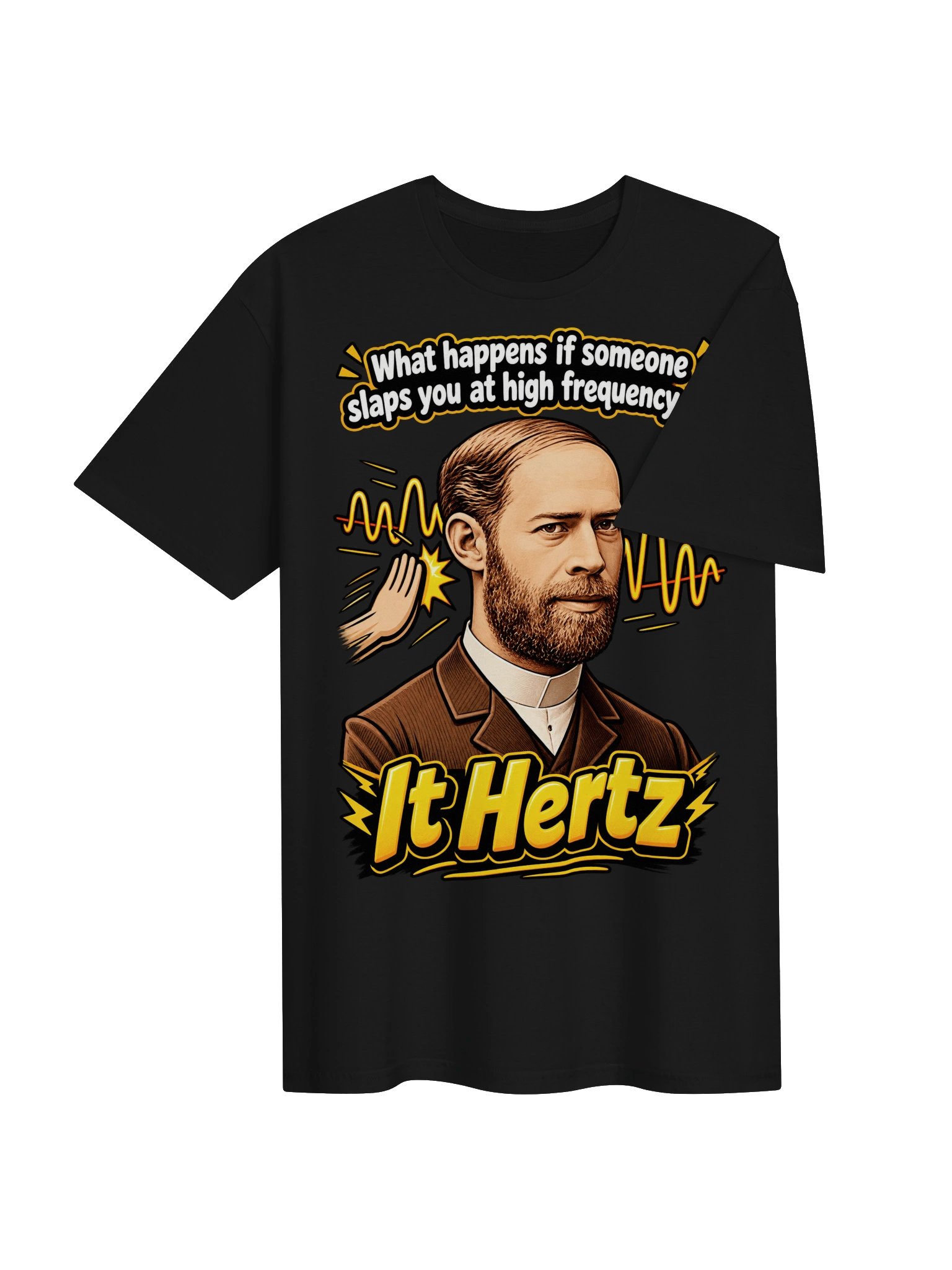It Hertz – Funny High Frequency Physics Pun T-Shirt product image (4)