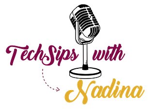 TechSips with Nadina