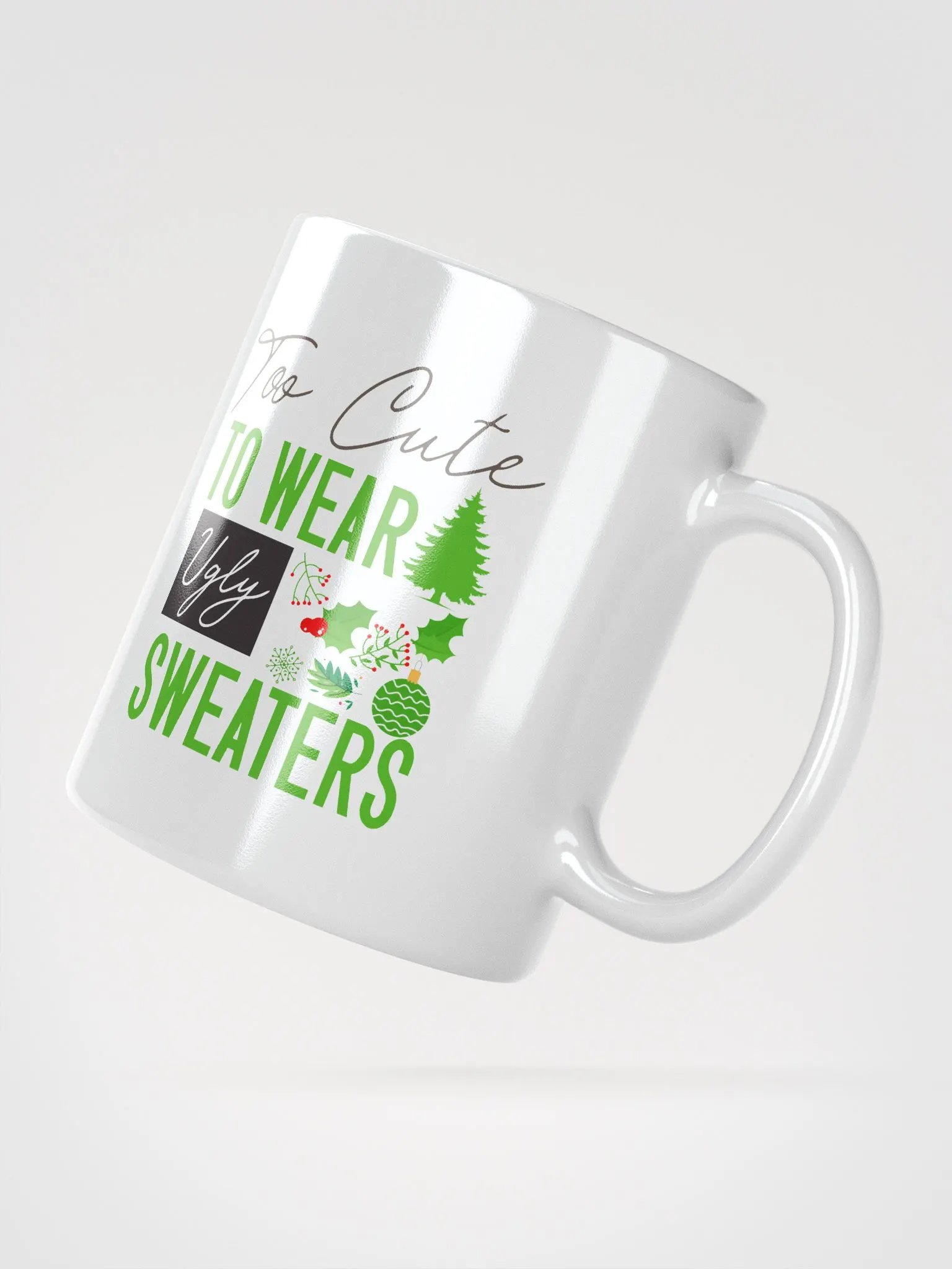 Too Cute For Ugly Sweaters Mug product image (2)