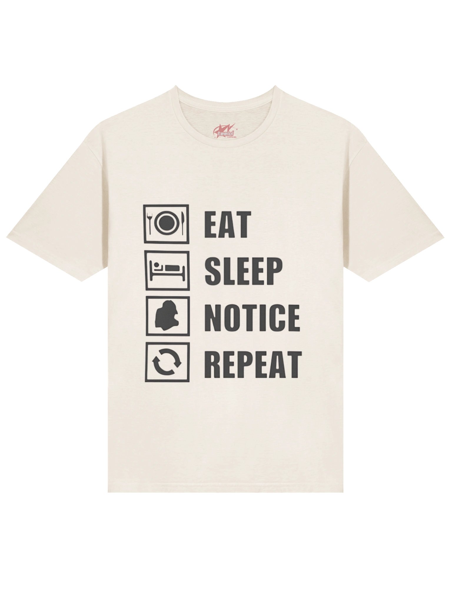 Eat Sleep Notice Repeat Shirt product image (2)