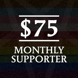 $75 - Monthly Supporter