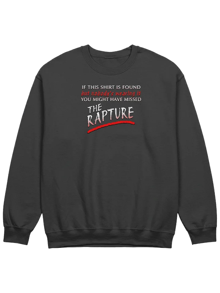 If Found You Might Have Missed The Rapture Sweatshirt product image (1)