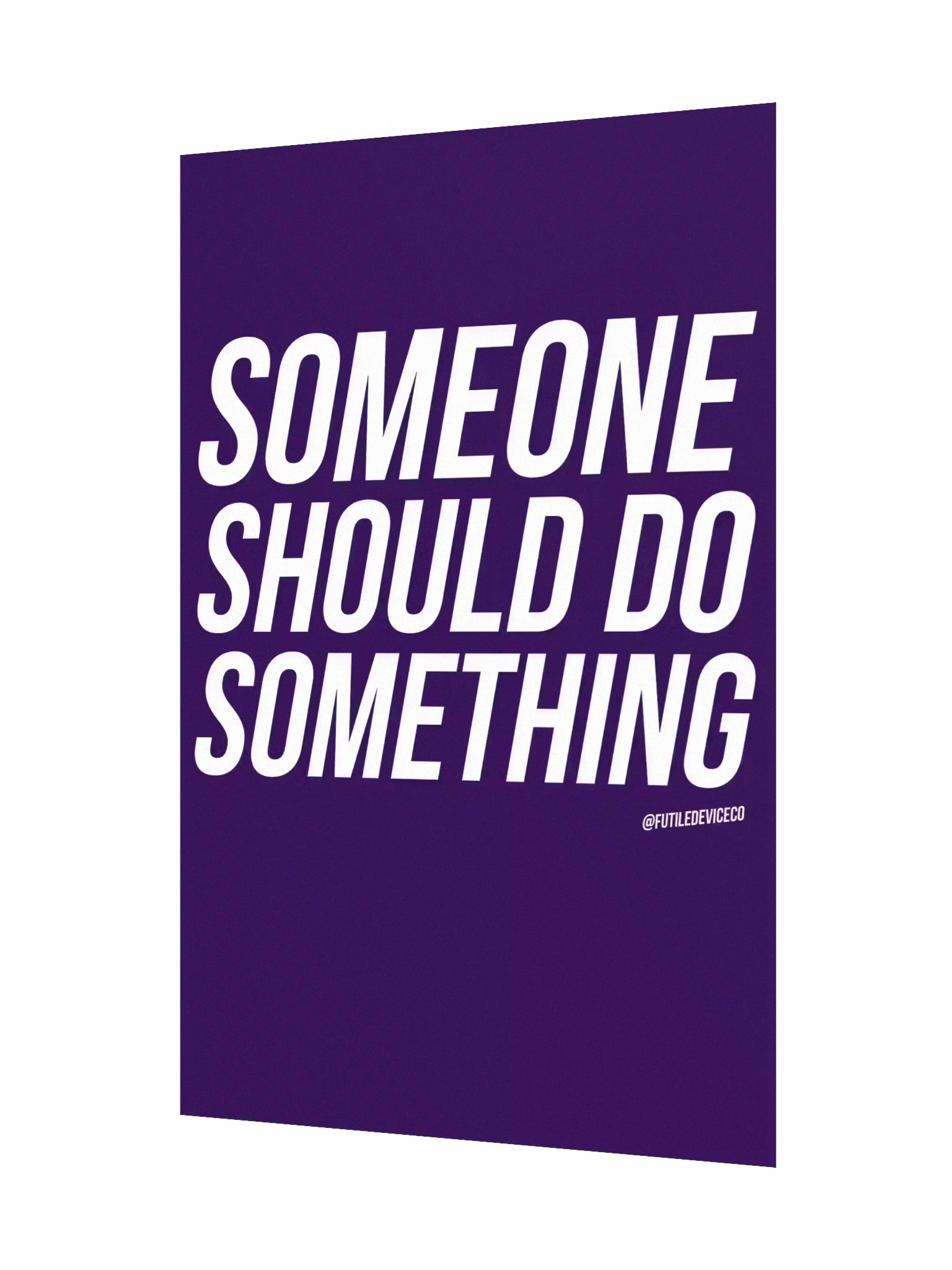 FUTILE DEVICE: SOMEONE SHOULD DO SOMETHING (POSTER) product image (3)