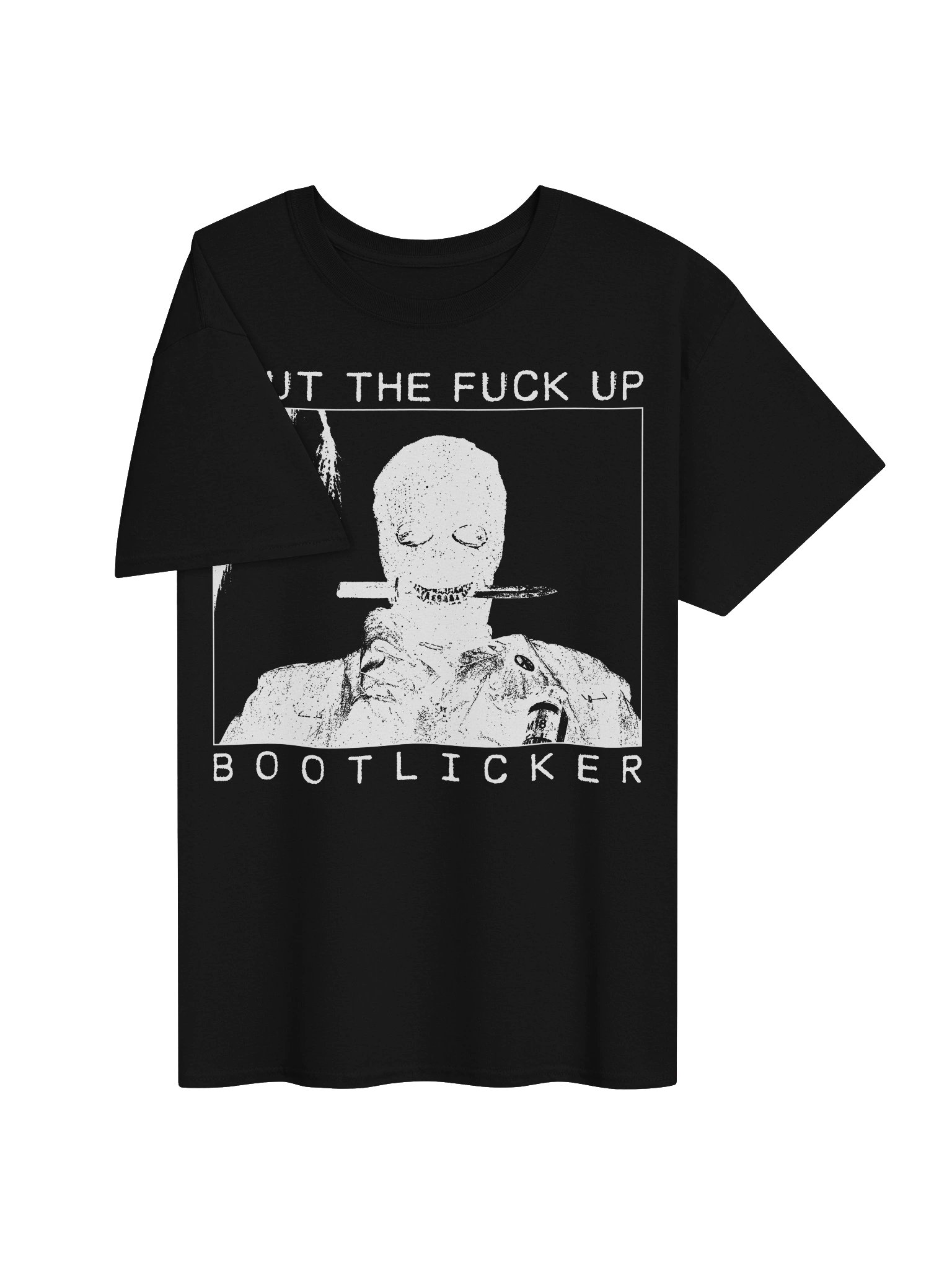 SHUT THE FUCK UP BOOTLICKER product image (3)