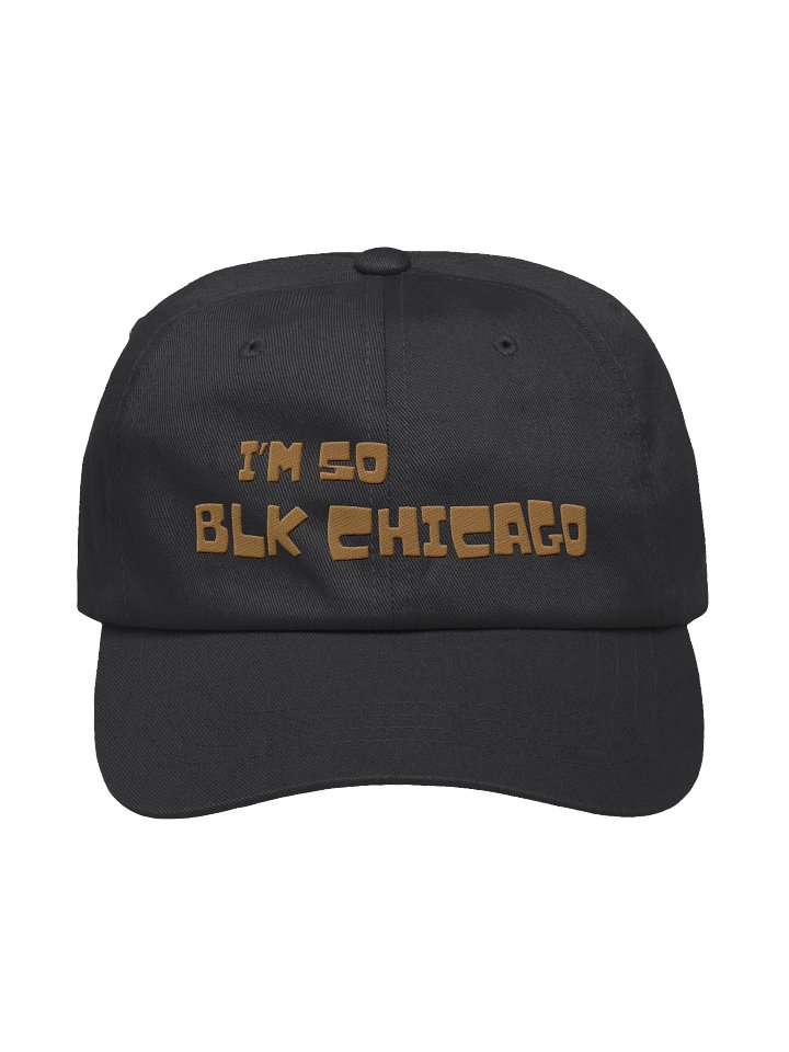 "I'm So BLK Chicago" Dad Cap product image (1)