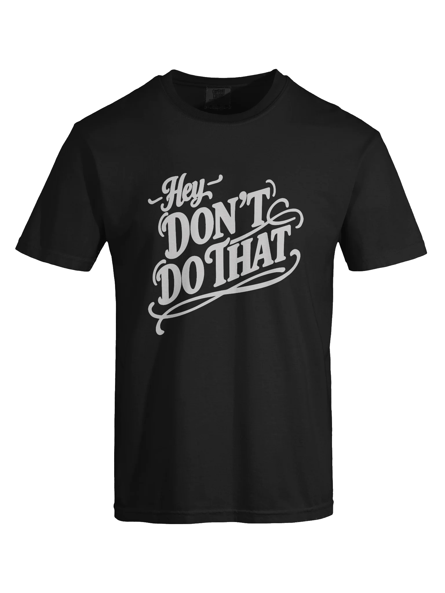 Hey, Don't Do That Shirt product image (5)