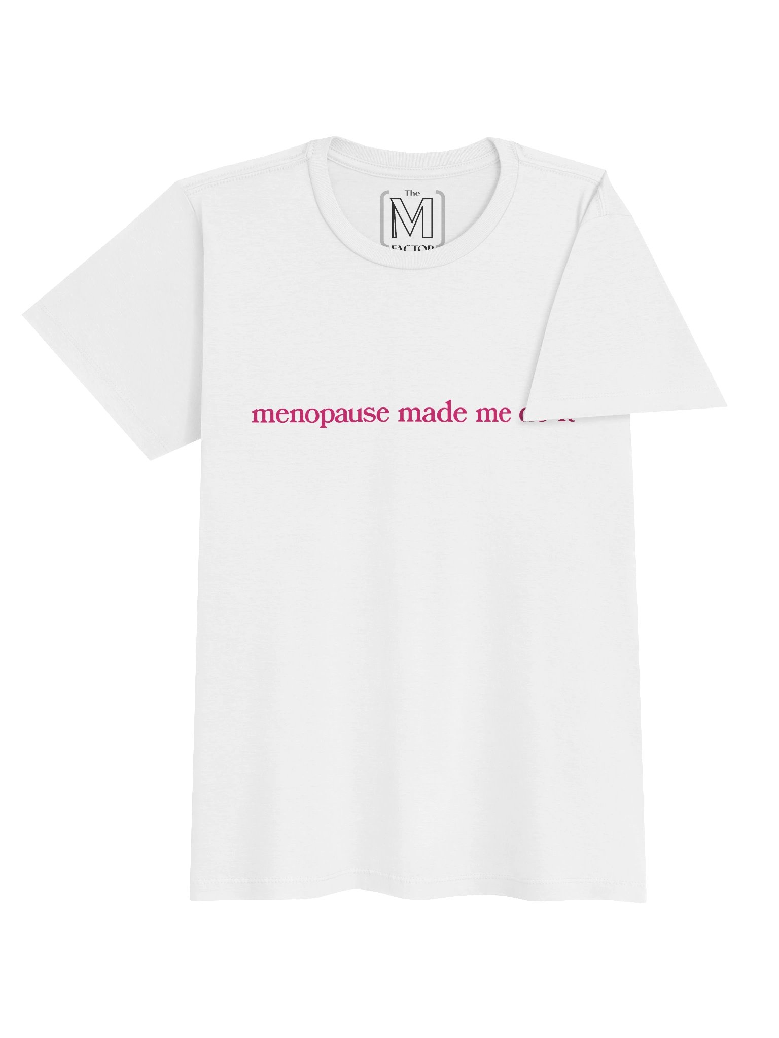 Menopause Made Me Do It Women's Tee product image (8)