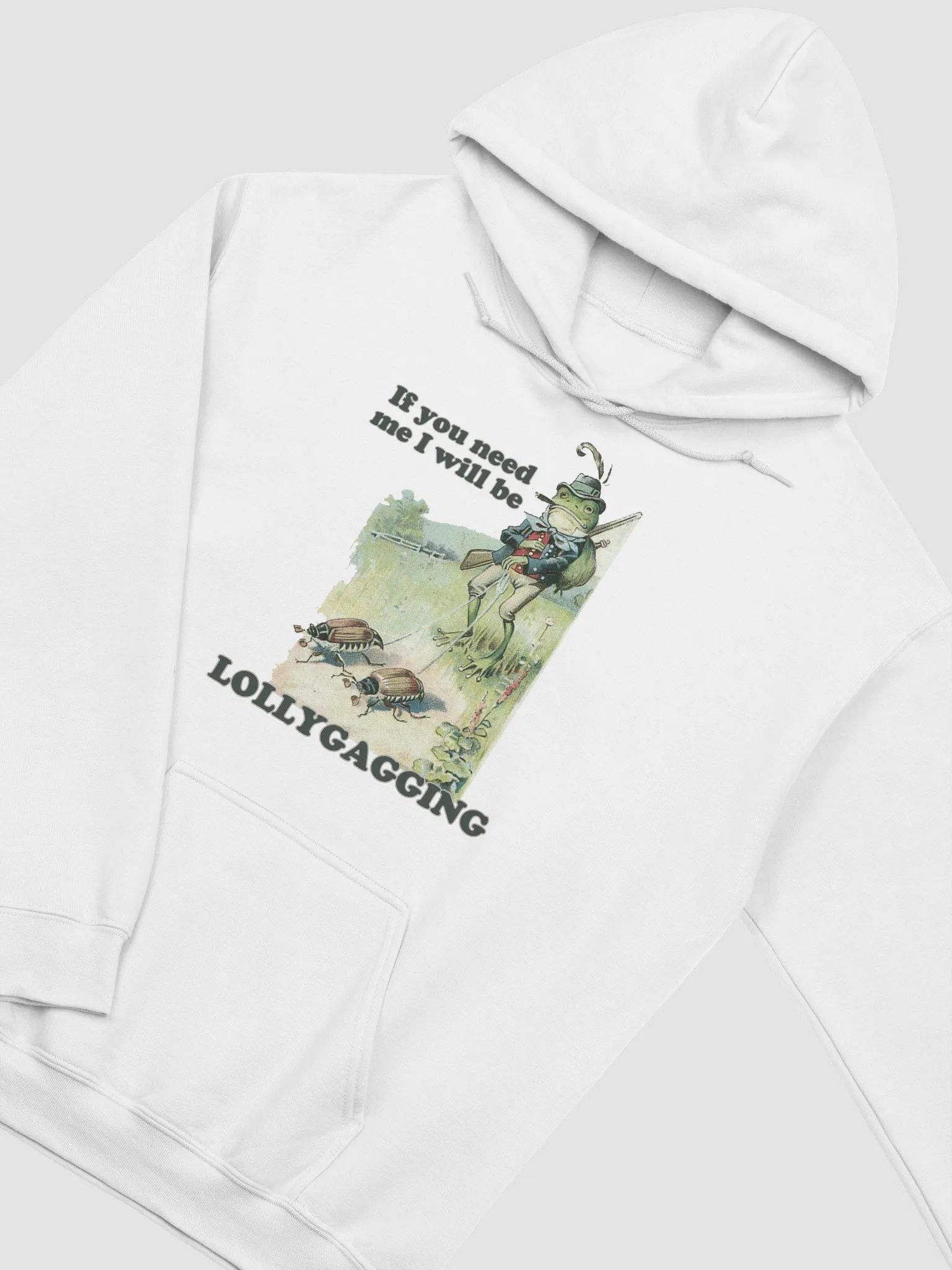 If you need me I will be lollygagging Hoodie product image (2)