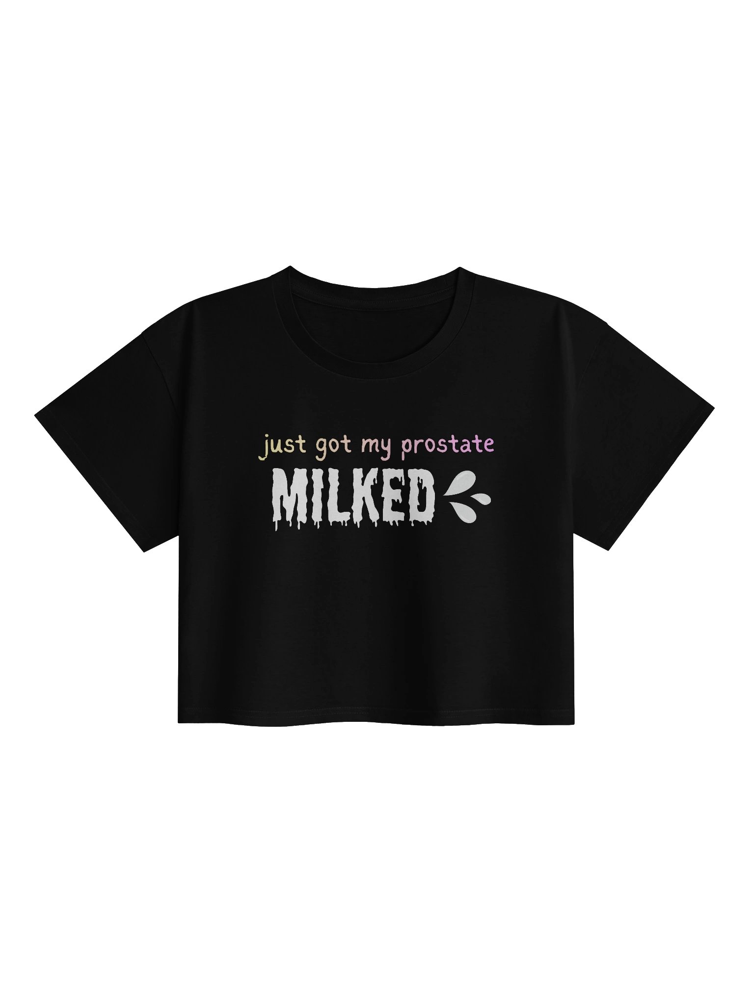Just Got My Prostate MILKED Crop Top product image (1)