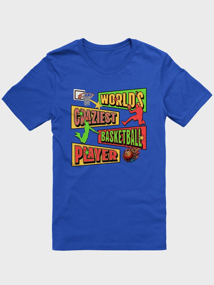 Worlds Craziest Basketball Player Crazy Hoops Graphic Tee product image (1)