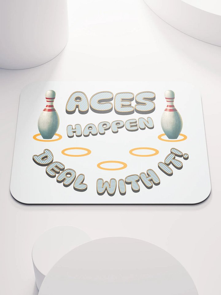 Aces Happen Deal With It Power Mouse Pad product image (2)