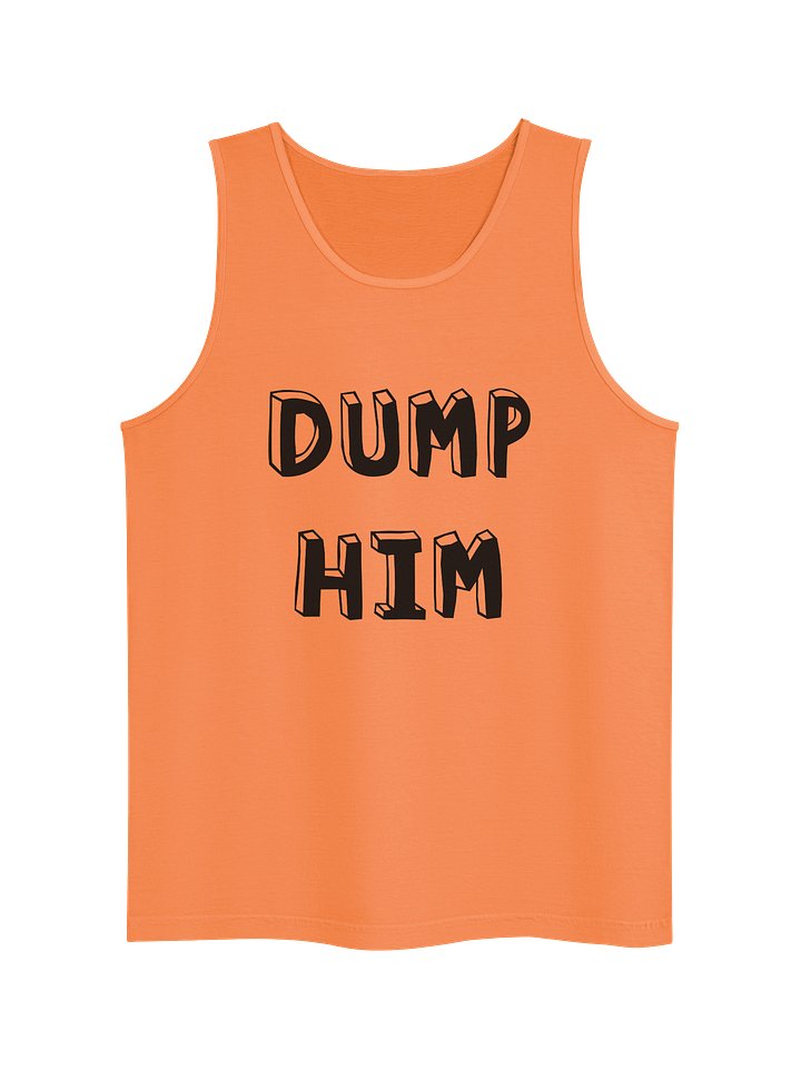 Dump Him Tank Top product image (5)