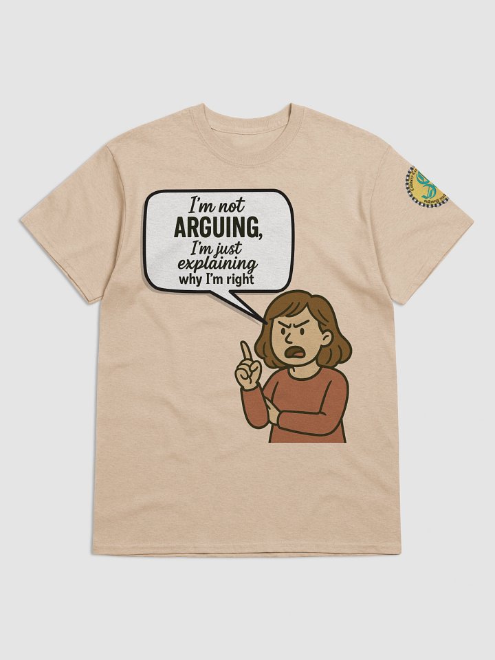 I'm not Arguing (Female) Gildan Heavyweight T-Shirt Colors (3) product image (1)