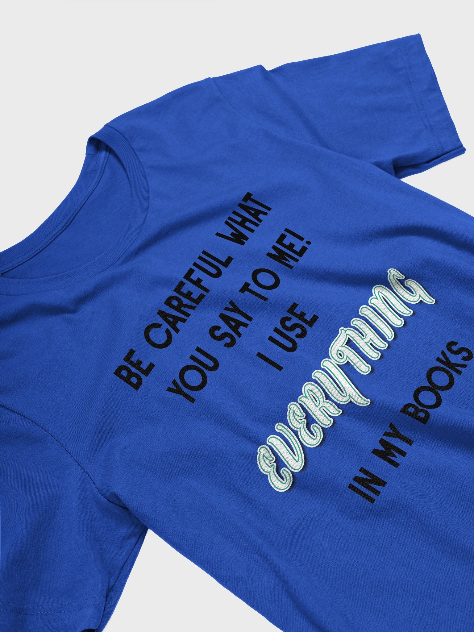 I use EVERYTHING in my books! ~ Supersoft T-shirt ~ Base Colour Collection 2 product image (3)