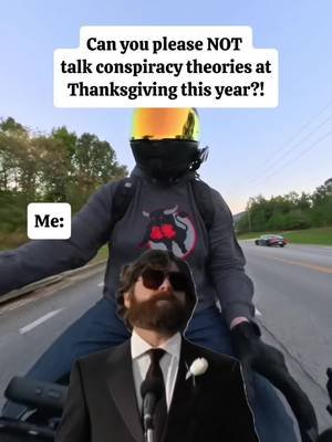 I’ve only got 39 days left to organize my work for this year’s presentation! #MemeCut  #conspiracytheories #bikelife #biker #thanksgivingdinner 