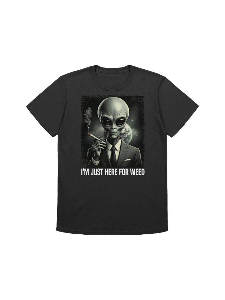 420 Weed - Alien - Just Here for the Weed T-Shirt product image (2)