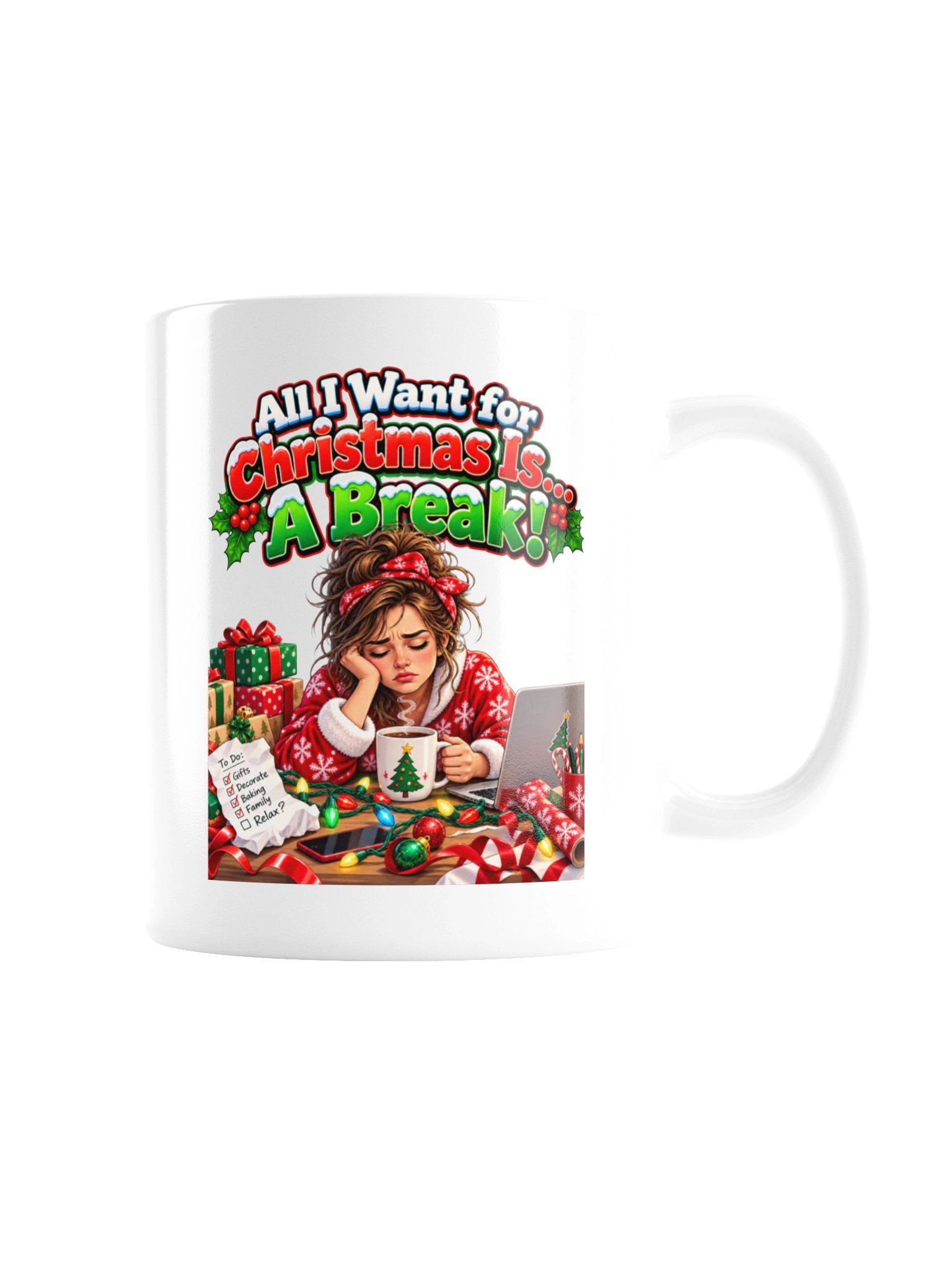 All I Want for Christmas Is… A Break! Mug product image (7)