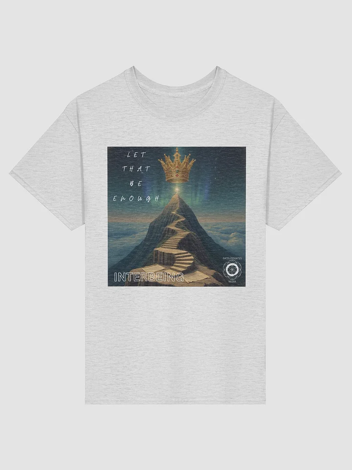 LET THAT BE ENOUGH - INTERBEING, T-Shirt product image (1)