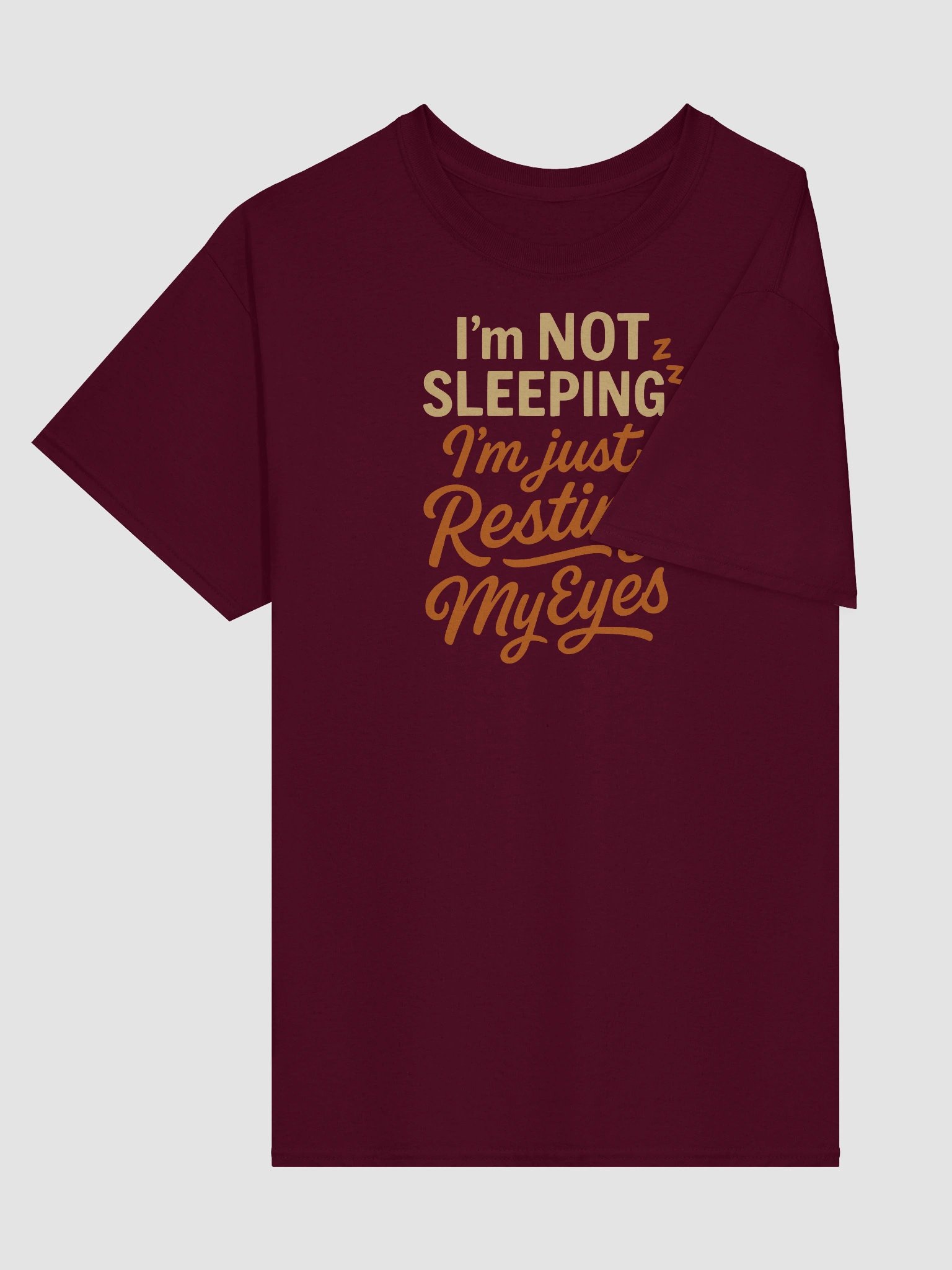 Not Sleeping, Just Resting – Funny Sarcastic Tee for the Sleepy but Stubborn product image (3)