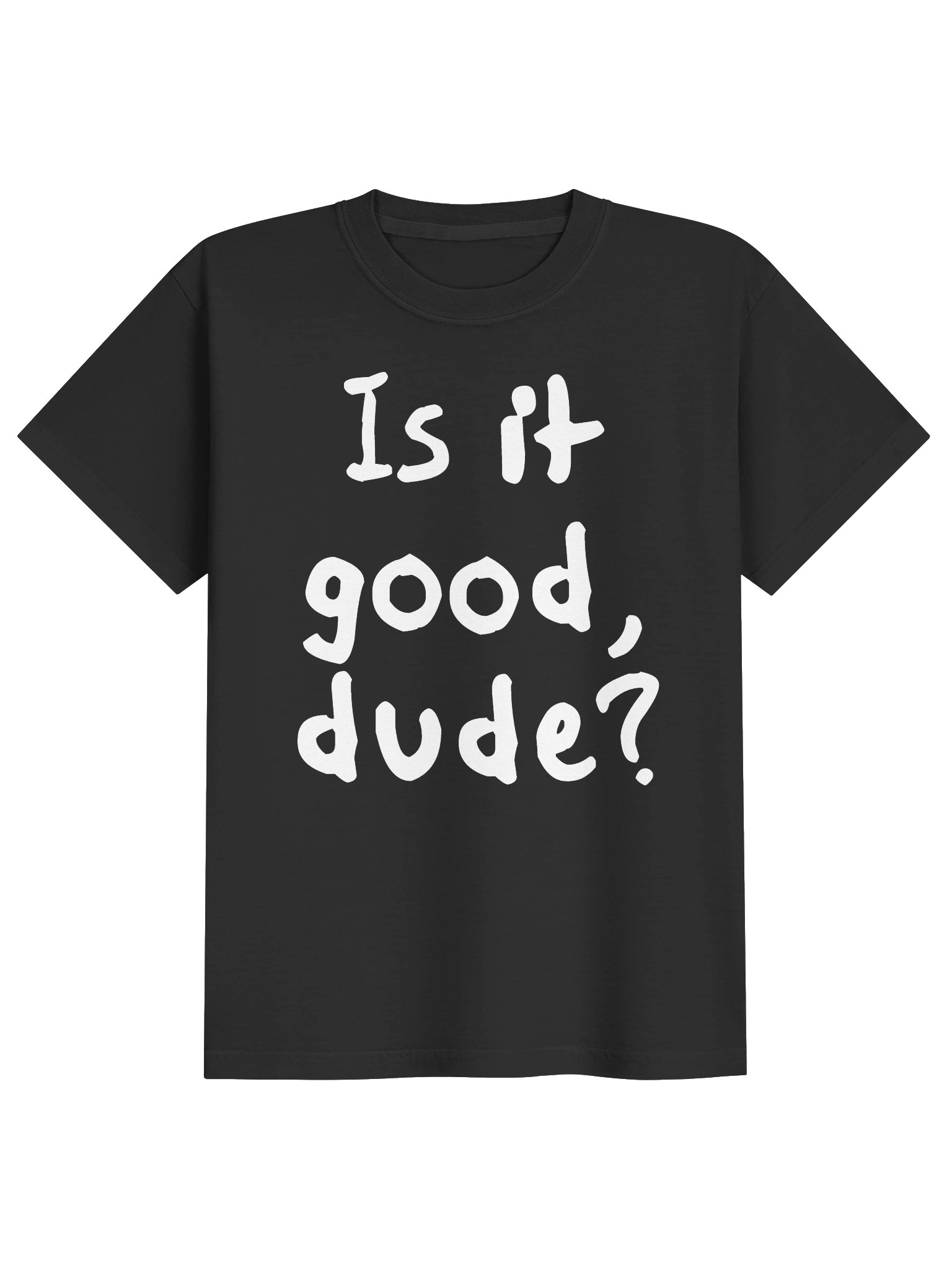 It It Good, Dude (Kids) product image (2)