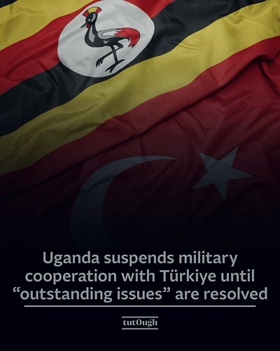 🇺🇬🇹🇷Uganda’s military has suspended defence and military cooperation with Türkiye following a diplomatic dispute involving Ug...