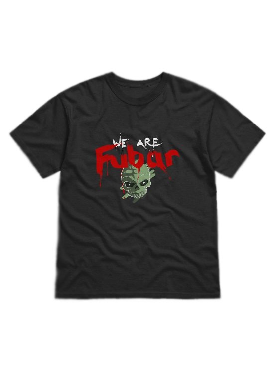 We are FUBAR comfort T-Shirts product image (1)